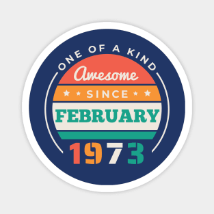 Retro Awesome Since February 1973 Birthday Vintage Bday 1973 Magnet